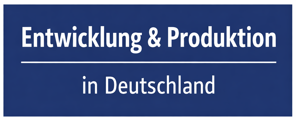 Entwicklung & Produktion in Deutschland