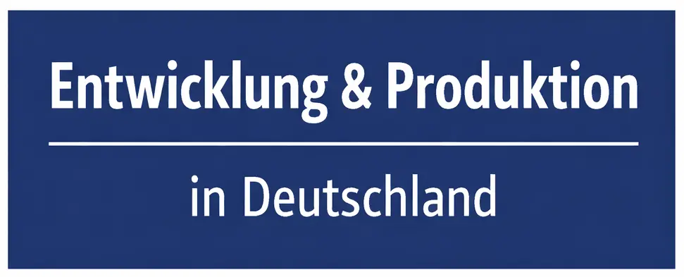 Entwicklung & Produktion in Deutschland